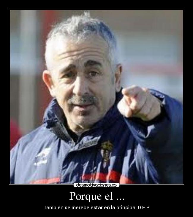 Porque el ... - También se merece estar en la principal D.E.P