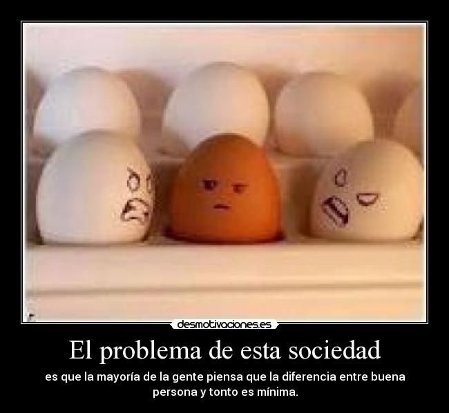 El problema de esta sociedad - 