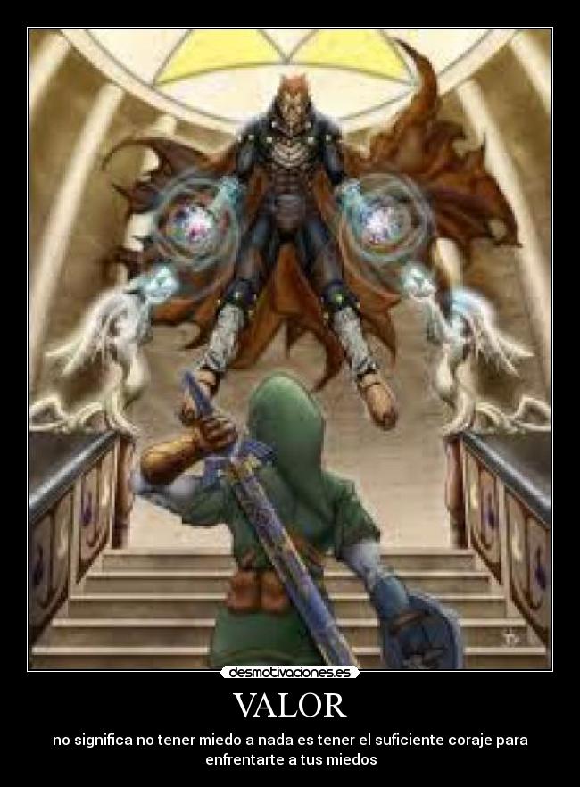VALOR - no significa no tener miedo a nada es tener el suficiente coraje para
enfrentarte a tus miedos