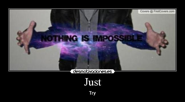 Just - Try