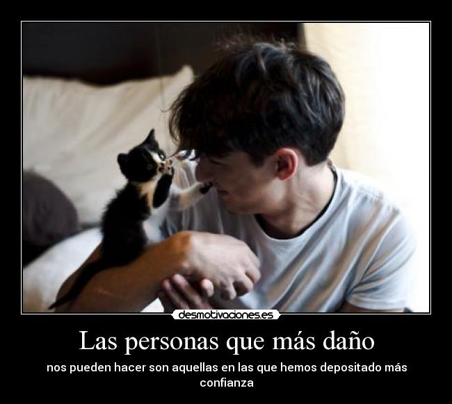 Las personas que más daño -