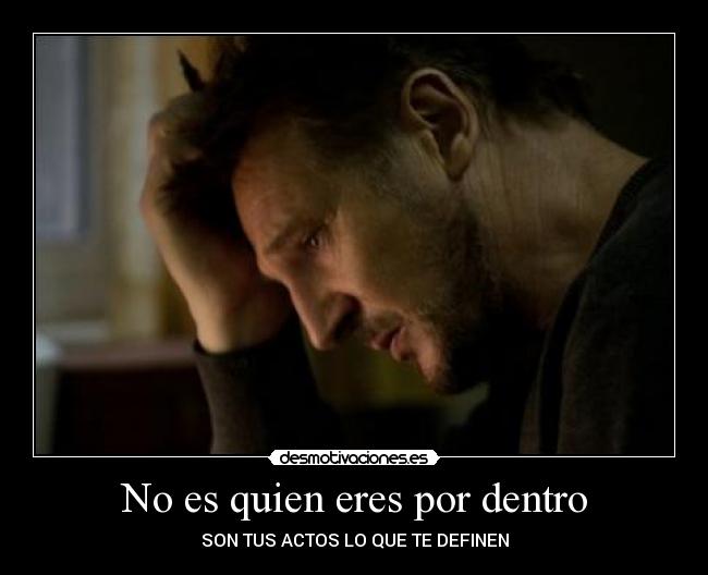 No es quien eres por dentro -