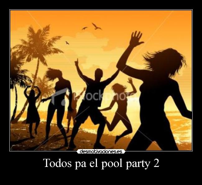 Todos pa el pool party 2 -