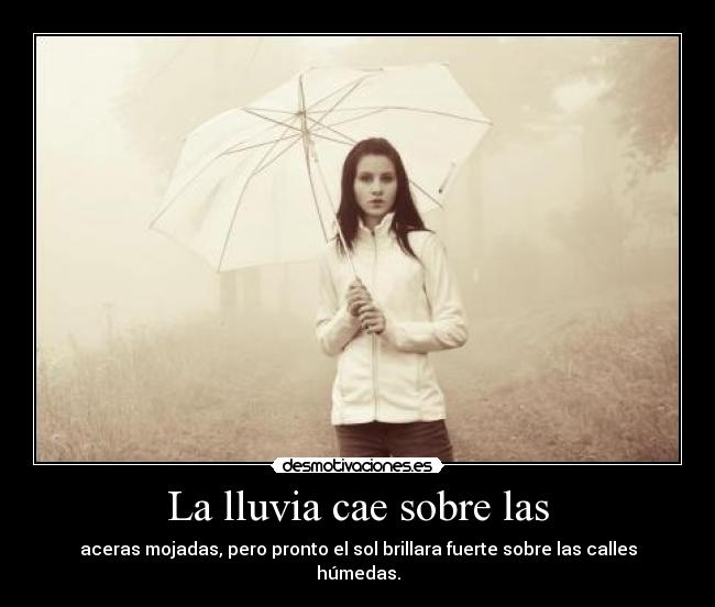 La lluvia cae sobre las - 