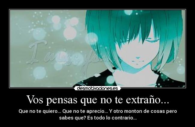Vos pensas que no te extraño... - 