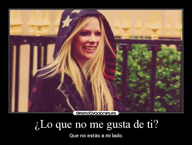 ¿Lo que no me gusta de ti? - 