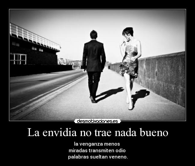 La envidia no trae nada bueno - 