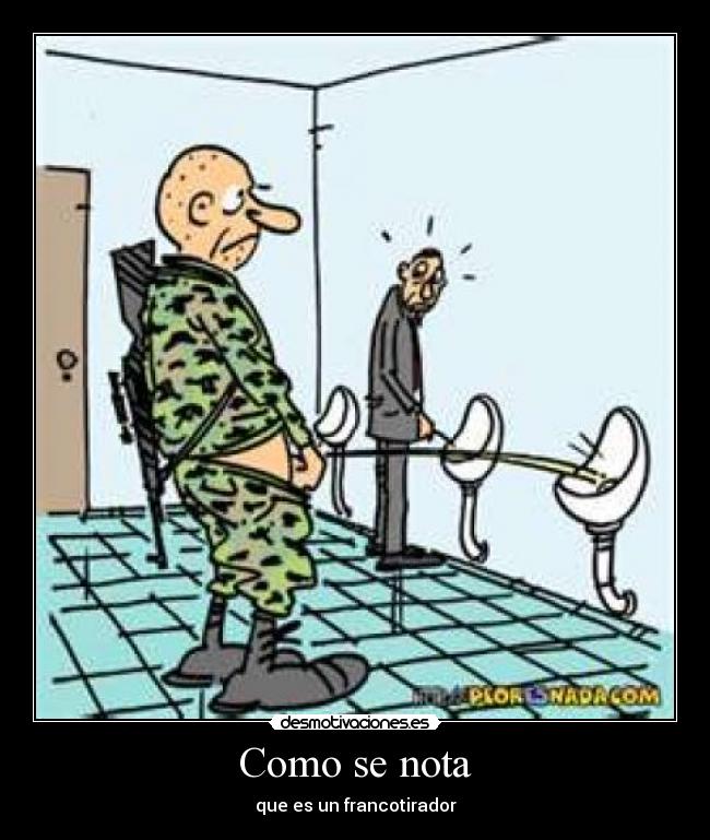 Como se nota - que es un francotirador