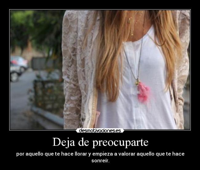 Deja de preocuparte -