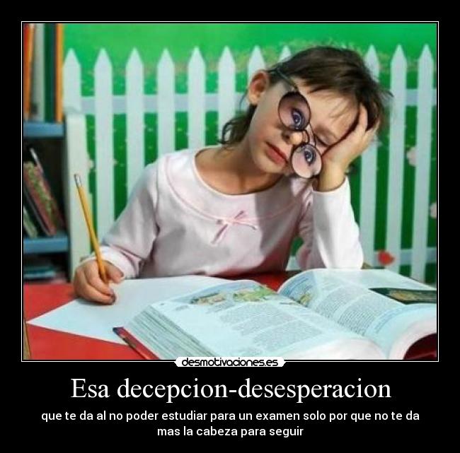 Esa decepcion-desesperacion -