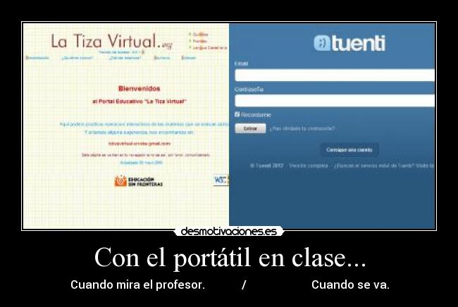 Con el portátil en clase... - Cuando mira el profesor.             /                       Cuando se va.