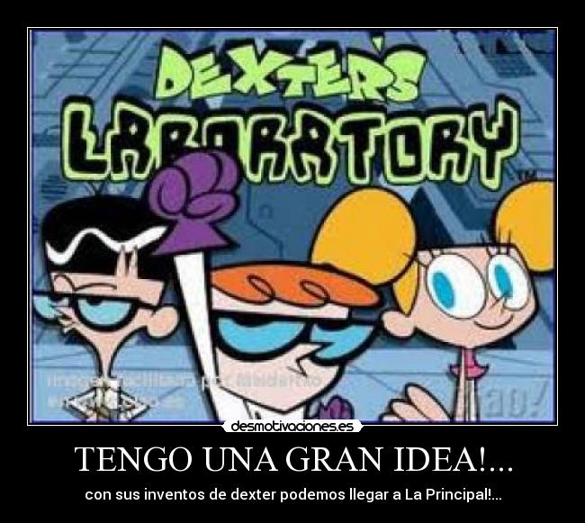 TENGO UNA GRAN IDEA!... -