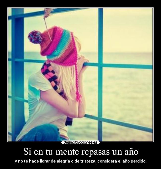 Si en tu mente repasas un año -