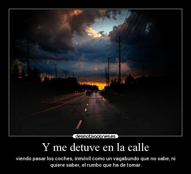 Y me detuve en la calle - 