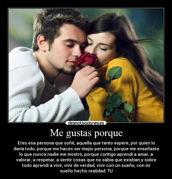 Me gustas porque Desmotivaciones Me gustas porque Desmotivaciones