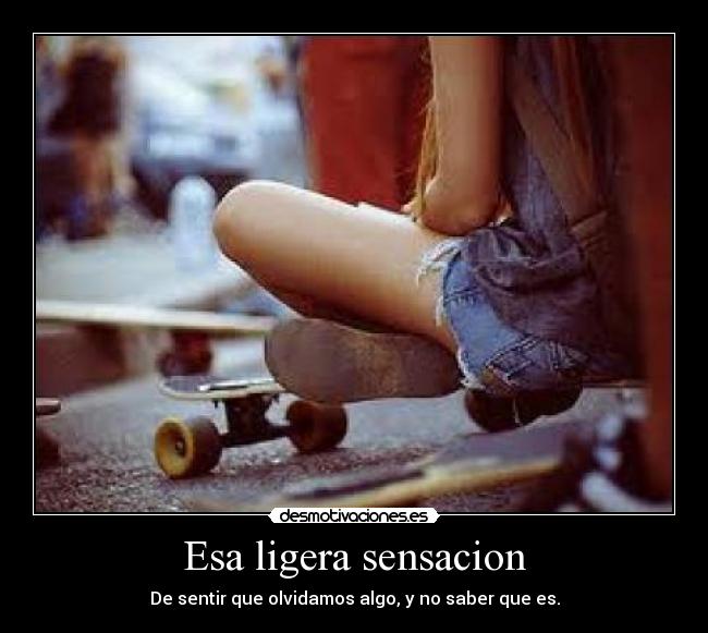 Esa ligera sensacion -
