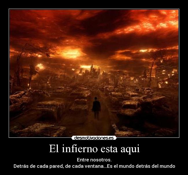 El infierno esta aqui -