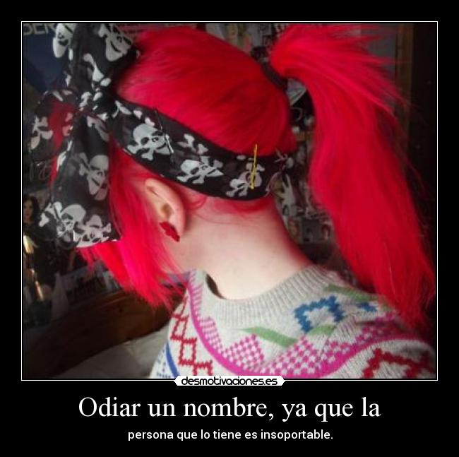 Odiar un nombre, ya que la - 