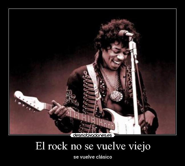 El rock no se vuelve viejo - se vuelve clásico
