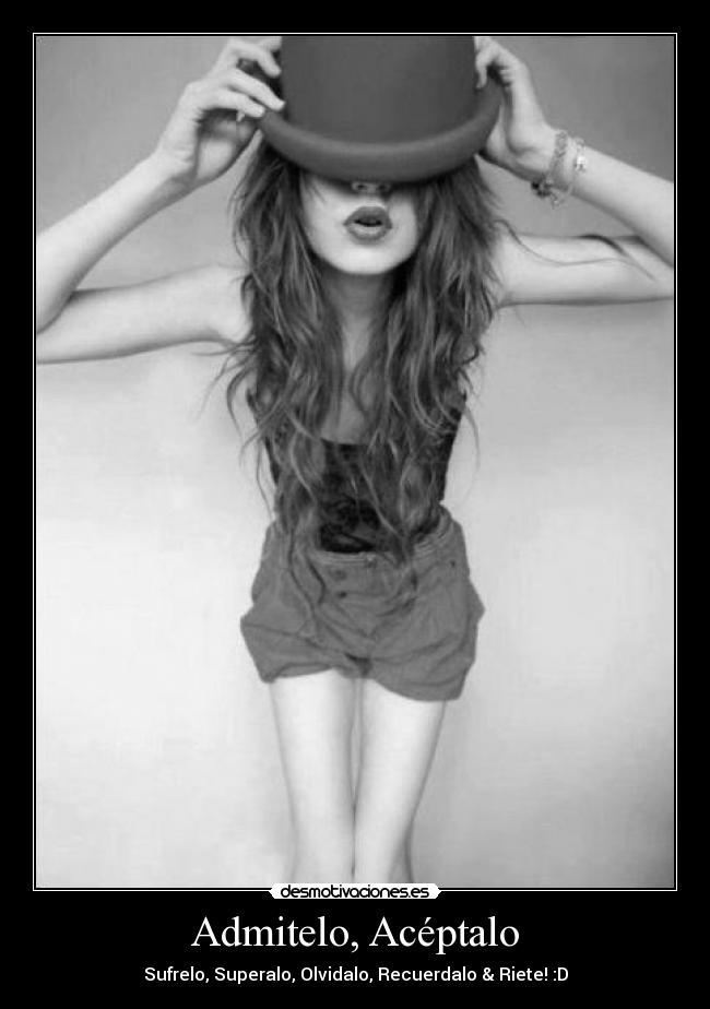 Admitelo, Acéptalo - 