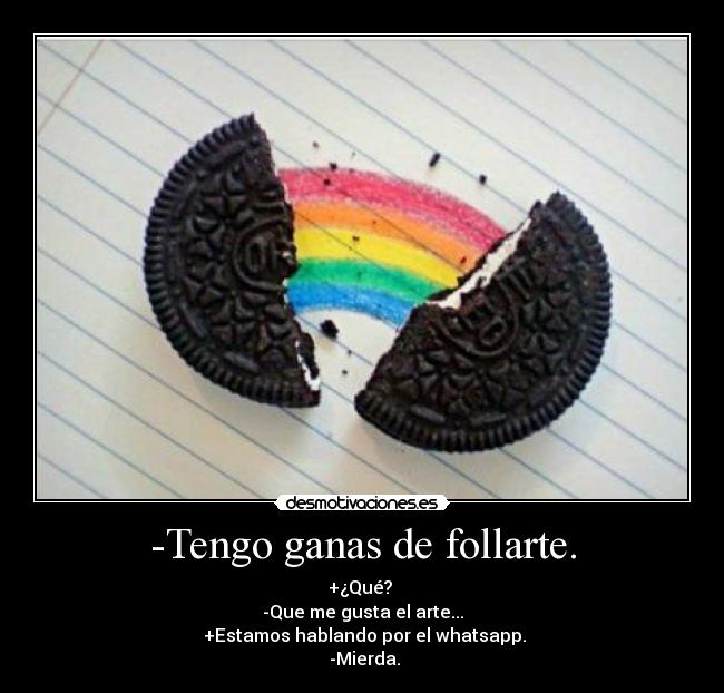 -Tengo ganas de follarte. - 