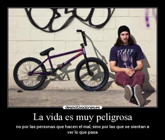 La vida es muy peligrosa - 