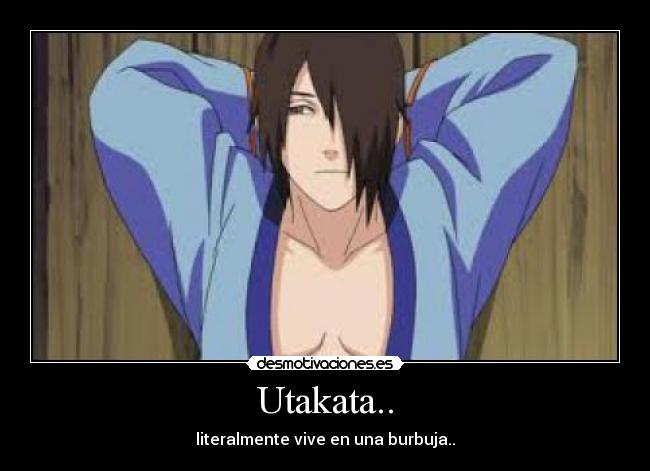 Utakata.. - literalmente vive en una burbuja..