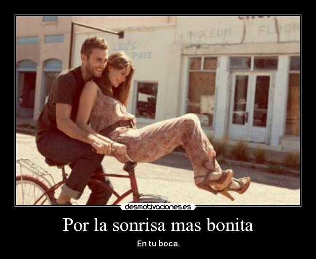 Por la sonrisa mas bonita - En tu boca.