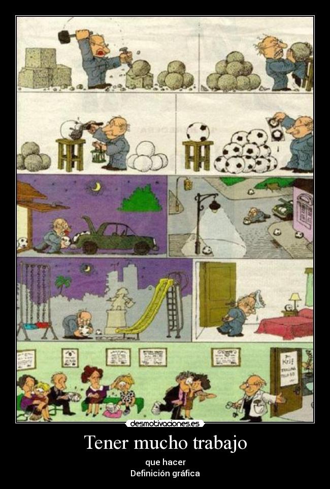 Tener mucho trabajo - 