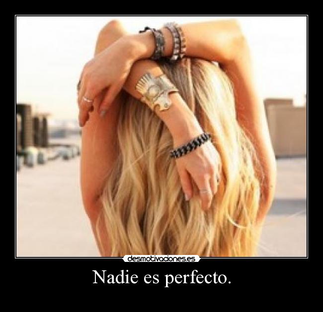Nadie es perfecto. - 
