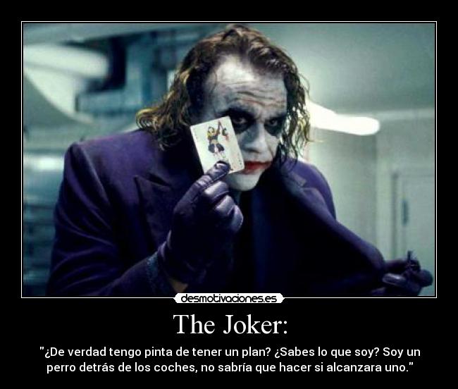 The Joker: -
