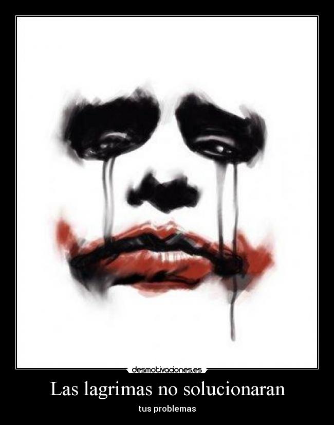 Las lagrimas no solucionaran - 