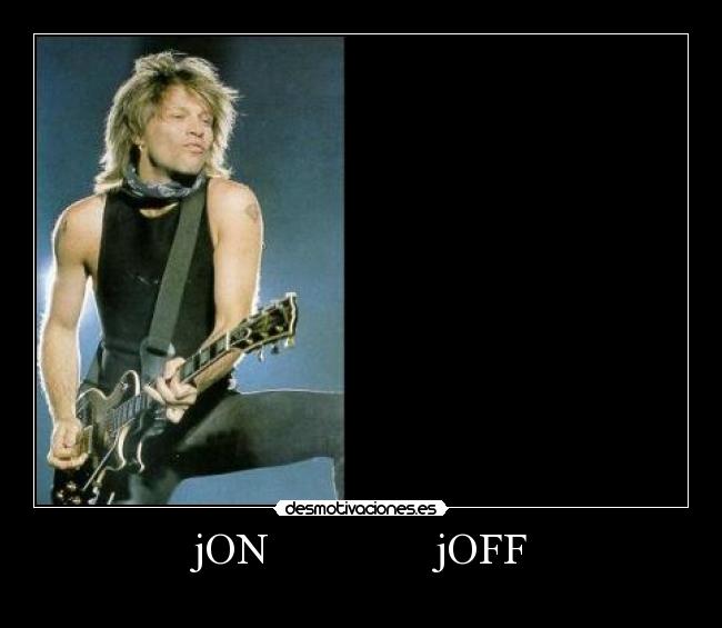jON jOFF -