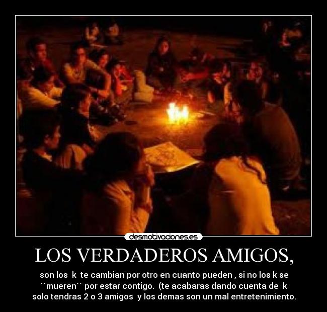 LOS VERDADEROS AMIGOS, - 