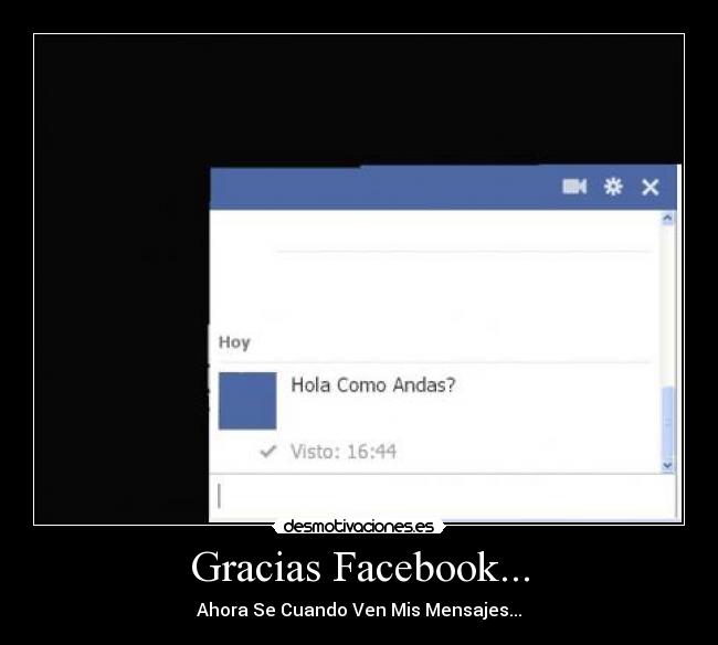 Gracias Facebook... - Ahora Se Cuando Ven Mis Mensajes...