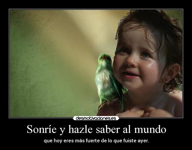 Sonríe y hazle saber al mundo -