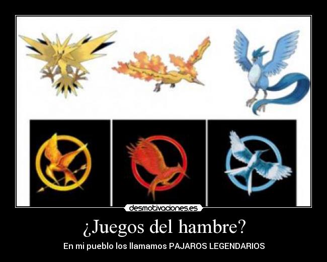 ¿Juegos del hambre? - En mi pueblo los llamamos PAJAROS LEGENDARIOS