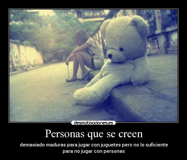 carteles juegas con gente eres mas inmaduro que nino tres anos foto gusta desmotivaciones