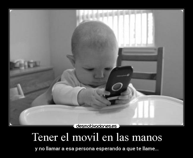 Tener el movil en las manos -