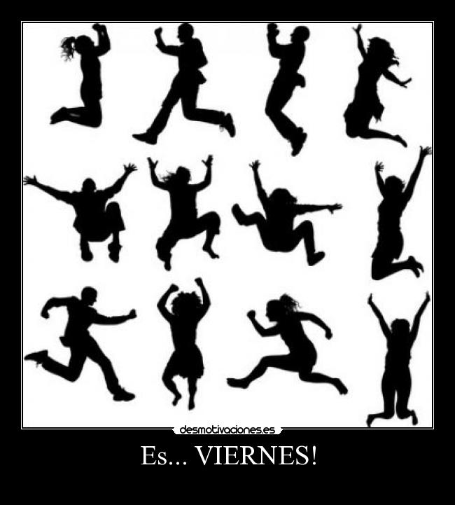 Es... VIERNES! -