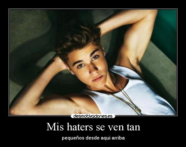 Mis haters se ven tan - pequeños desde aqui arriba