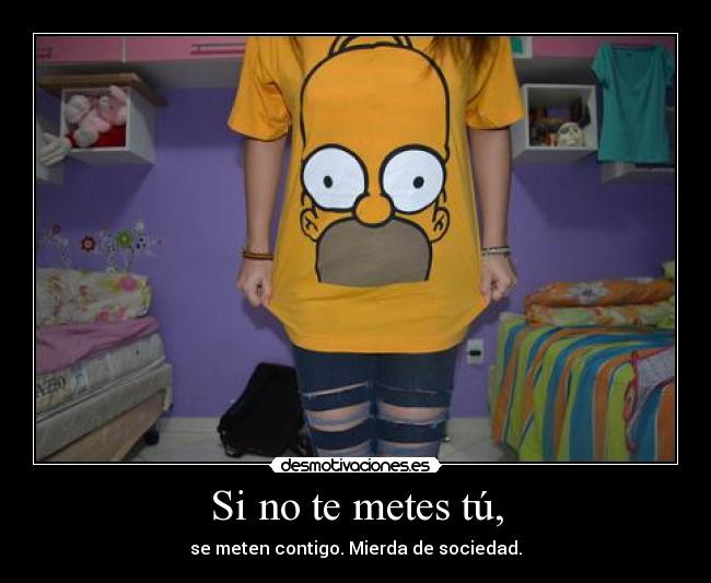 Si no te metes tú, - 