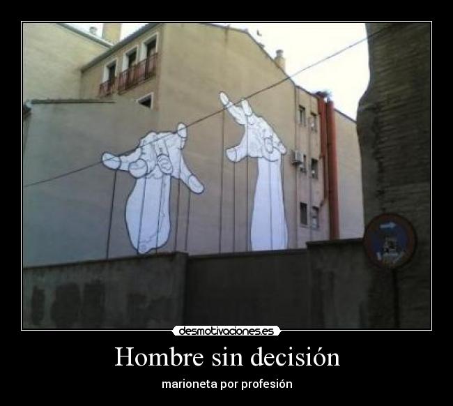 Hombre sin decisión - marioneta por profesión