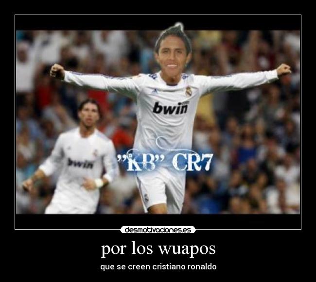 por los wuapos - que se creen cristiano ronaldo