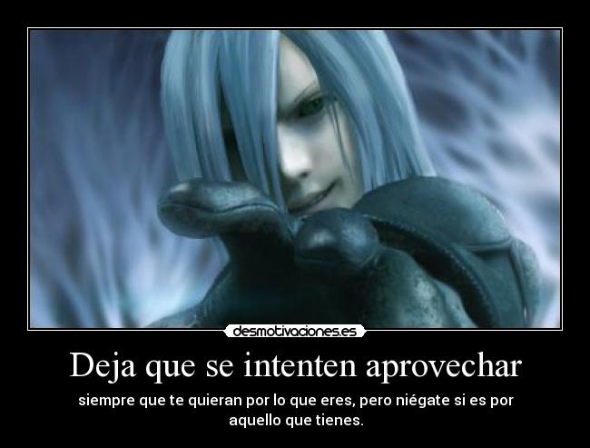 carteles darkskyx empirico nomiresaqui finalfantasy adventchildren sephiroth aprecia quien quiere desmotivaciones