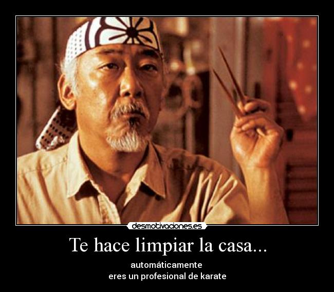Te hace limpiar la casa... - 