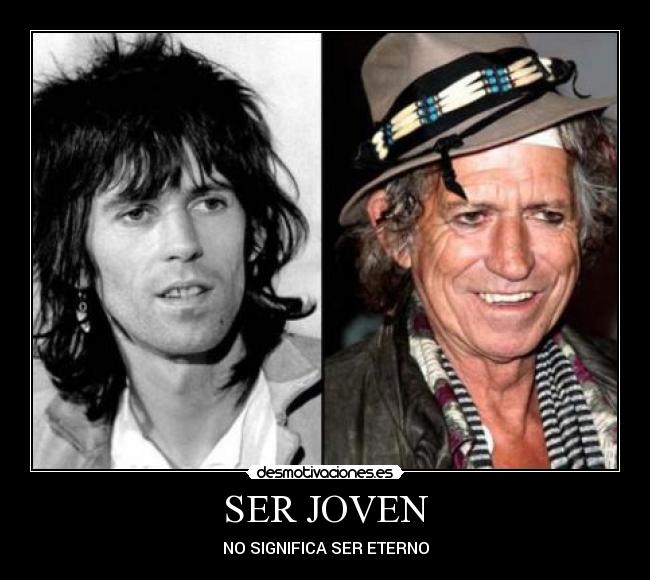 SER JOVEN - NO SIGNIFICA SER ETERNO