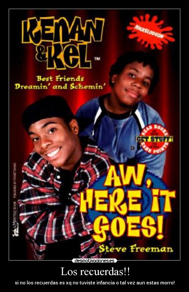 Los recuerdas!! - si no los recuerdas es xq no tuviste infancia o tal vez aun estas morro!