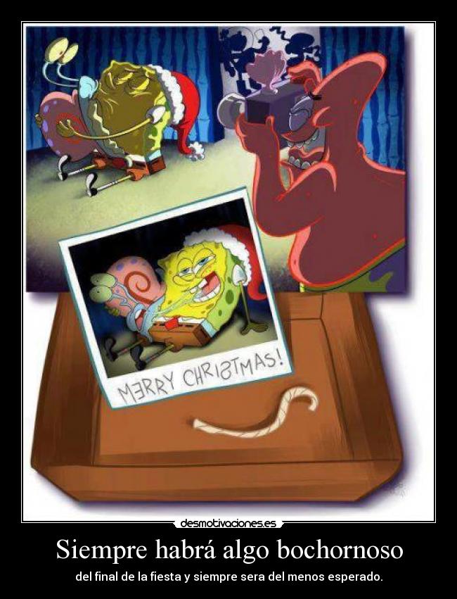 Siempre habrá algo bochornoso - del final de la fiesta y siempre sera del menos esperado.