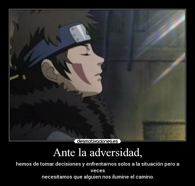 Ante la adversidad, - 